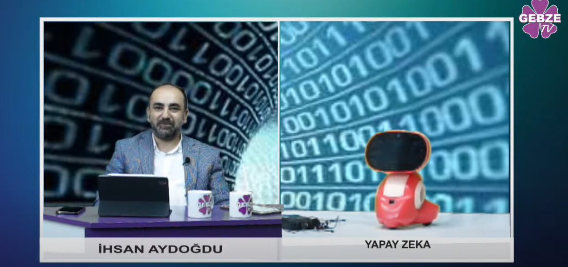 GEBZE TV - Teknoloji Gündemi / İhsan Aydoğdu - Yapay Zeka